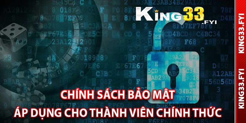 Chính sách bảo mật áp dụng cho thành viên chính thức