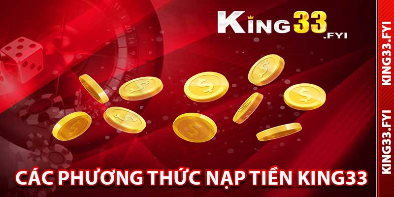 Danh sách các phương thức nạp tiền King33