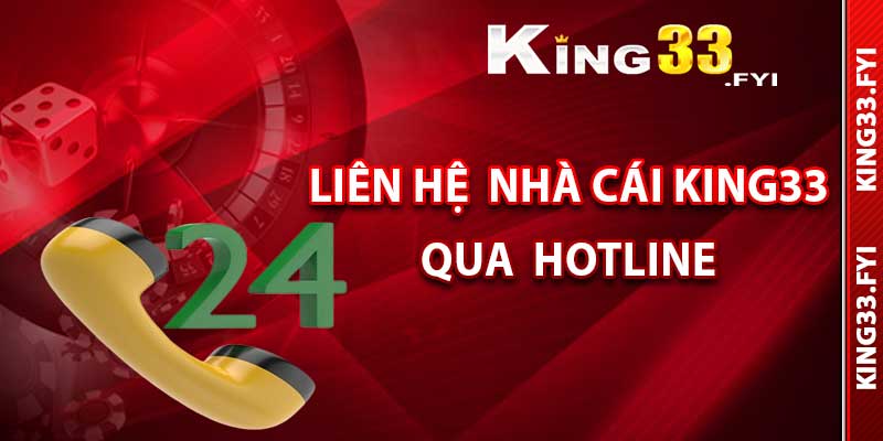 Gọi vào số hotline của King33